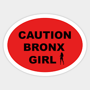 Caution Bronx Girl Sticker